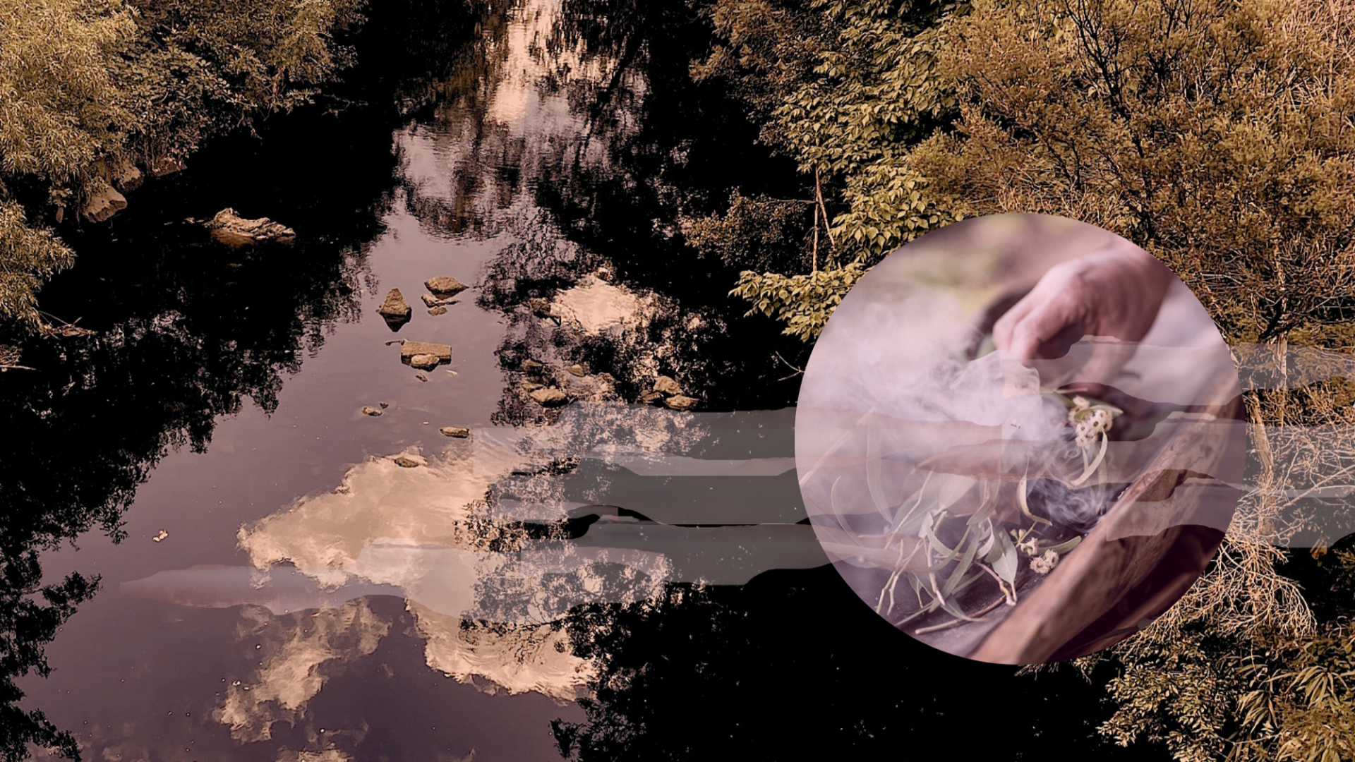 An image of a river in the background. The photo is taken from up above the waterway. on the left hand side there is a circular insert of an image of a smoking ceremony. Some smoke and mist effects blend between the circular insert and the river background.